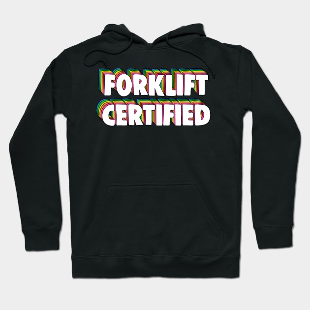 Forklift Certification Meme Hoodie by Barnyardy